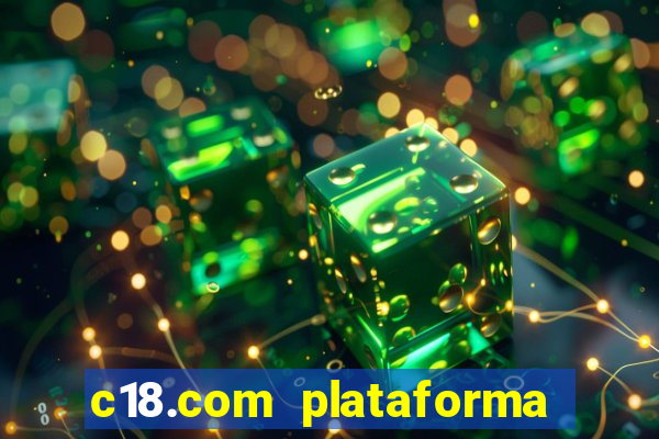 c18.com plataforma de jogos